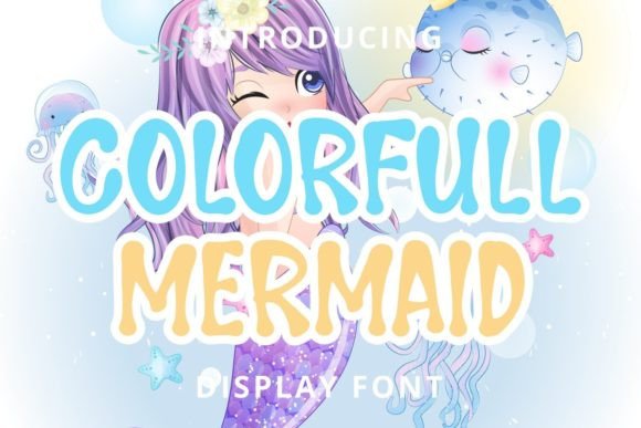 Colorfull Mermaid: A Unique Styled and Cute Display Font for Digital Branding